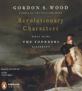 Revolutionary Characters: What Made the Founders Different