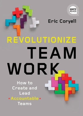 Revolutionize Teamwork - Coryell, Eric
