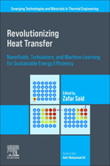 Revolutionizing Heat Transfer: Nanofluids, Turbulators, and Machine Learning for Sustainable Energy Efficiency