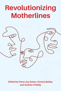 Revolutionizing Motherlines