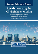 Revolutionizing the Global Stock Market: Harnessing Blockchain for Enhanced Adaptability