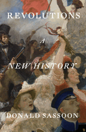 Revolutions: A New History