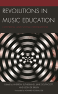 Revolutions in Music Education: Historical and Social Explorations