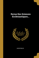Revue Des Sciences Ecclesiastiques...