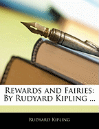 Rewards and Fairies: By Rudyard Kipling