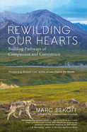 Rewilding Our Hearts: Building Pathways of Compassion and Coexistence