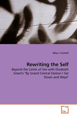 Rewriting the Self - Cartmill, Riley J