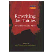 Rewriting the Thirties: Modernism and After