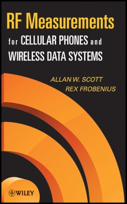 RF Measurements for Cellular Phones and Wireless Data Systems - Scott, Allen W, and Frobenius, Rex