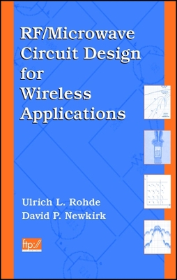 RF/Microwave Circuit Design for Wireless Applications - Rohde, Ulrich L, and Newkirk, David P