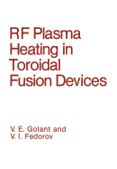 RF Plasma Heating in Toroidal Fusion Devices