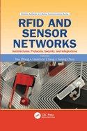RFID and Sensor Networks: Architectures, Protocols, Security, and Integrations