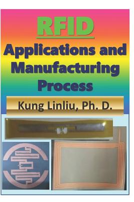 RFID Applications and Manufacturing Process - Linliu, Kung