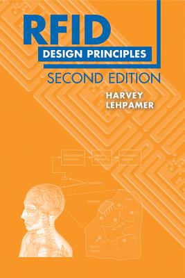 Rfid Design Principles, Second Edition - Lehpamer, Harvey, Ed.D