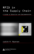 RFID in the Supply Chain: A Guide to Selection and Implementation