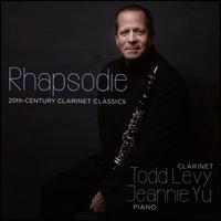 Rhapsodie: 20th-Century Clarinet Classics - Elena Abend (piano); Jeannie Yu (piano); Rene Izquierdo (guitar); Todd Levy (clarinet)