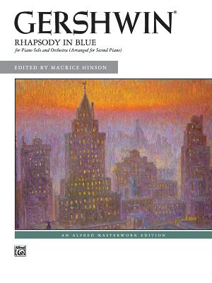 Rhapsody in Blue - Gershwin, George (Composer), and Alfred Publishing (Editor), and Hinson, Maurice (Editor)