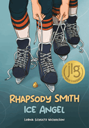 Rhapsody Smith: Ice Angel Volume 1
