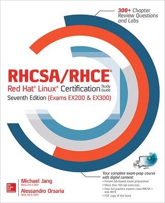 RHCSA/RHCE Red Hat Linux Certification Study Guide (Exams Ex200 & Ex300) - Jang, Michael, and Orsaria, Alessandro