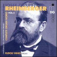 Rheinberger: Complete Organ Works Vol. 5 - Rudolf Innig (organ)