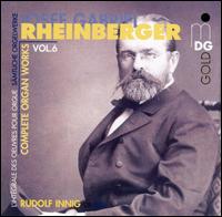 Rheinberger: Complete Organ Works Vol. 6 - Rudolf Innig (organ)