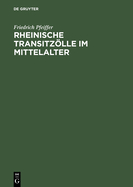 Rheinische Transitz�lle Im Mittelalter