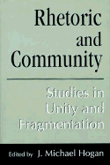 Rhetoric and Community: Studies in Unity and Fragmentation