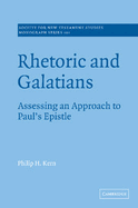 Rhetoric and Galatians: Assessing an Approach to Paul's Epistle