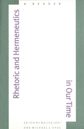 Rhetoric and Hermeneutics in Our Time: A Reader