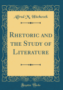 Rhetoric and the Study of Literature (Classic Reprint)