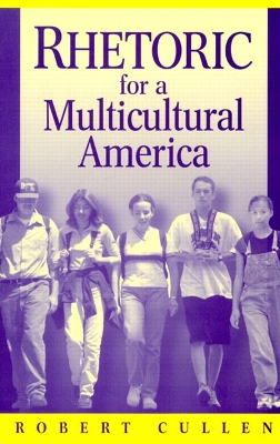 Rhetoric for a Multicultural America - Cullen, Robert