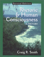 Rhetoric & Human Consciousness: A History