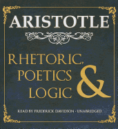 Rhetoric, Poetics, and Logic