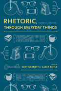 Rhetoric, Through Everyday Things