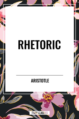 Rhetoric - Aristotle