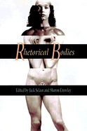 Rhetorical Bodies: Toward a Material Rhetoric