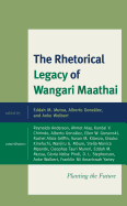 Rhetorical Legacy of Wangari Maathai: Planting the Future
