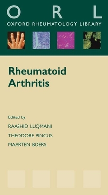 Rheumatoid Arthritis - Luqmani, Raashid (Editor), and Pincus, Theodore (Editor), and Boers, Maarten (Editor)