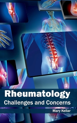 Rheumatology: Challenges and Concerns - Kellar, Mary (Editor)