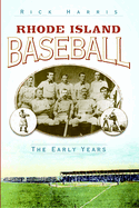 Rhode Island Baseball: The Early Years
