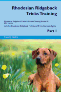 Rhodesian Ridgeback Tricks Training Rhodesian Ridgeback Tricks & Games Training Tracker & Workbook. Includes: Rhodesian Ridgeback Multi-Level Tricks, Games & Agility. Part 1