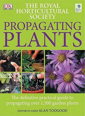 RHS Propagating Plants - Toogood, Alan, and Royal Horticultural Society