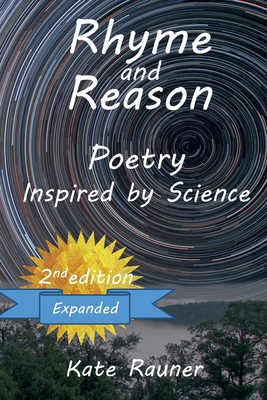 Rhyme and Reason - Poetry Inspired by Science - Rauner, Kate