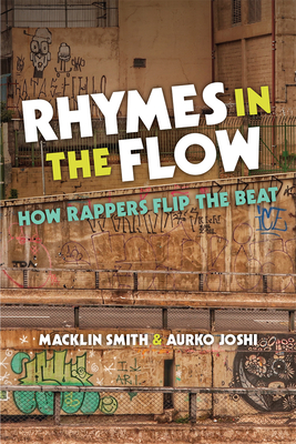 Rhymes in the Flow: How Rappers Flip the Beat - Smith, Macklin, and Joshi, Aurko