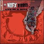 Ribbed: Live in a Dive