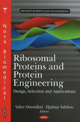 Ribosomal Proteins & Protein Engineering: Design, Selection & Applications - Ortendhal, Valter (Editor), and Salchow, Hjalmar (Editor)