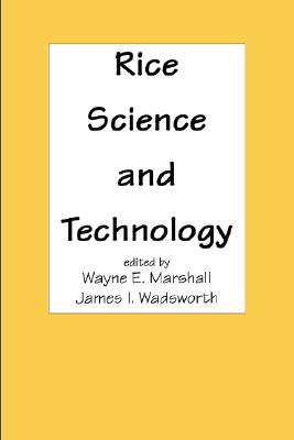 Rice Science and Technology - Marshall, Wayne E, and Wadsworth, James I