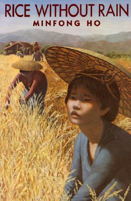 Rice Without Rain - Ho, Minfong