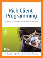 Rich Client Programming: Plugging Into the Netbeans Platform