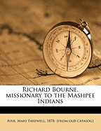Richard Bourne, Missionary to the Mashpee Indians